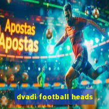 dvadi football heads